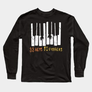 Funny 88 Keys 10 Fingers Piano Long Sleeve T-Shirt